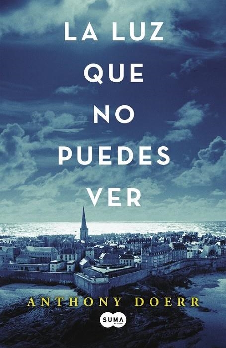 La luz que no puedes ver | 9788483657614 | Anthony Doerr | Librería Castillón - Comprar libros online Aragón, Barbastro