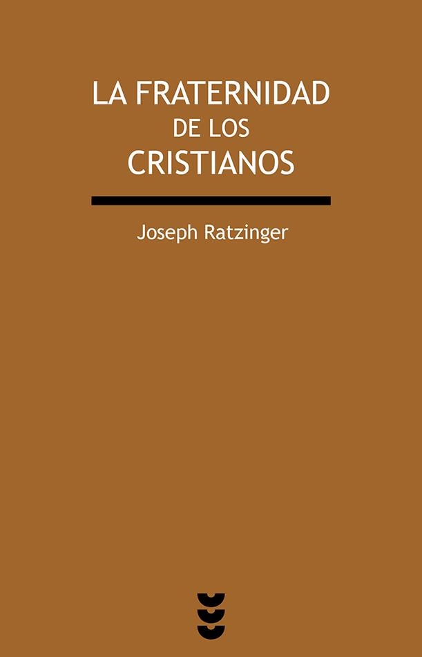 La fraternidad de los cristianos | 9788430118861 | Ratzinger, Joseph | Librería Castillón - Comprar libros online Aragón, Barbastro