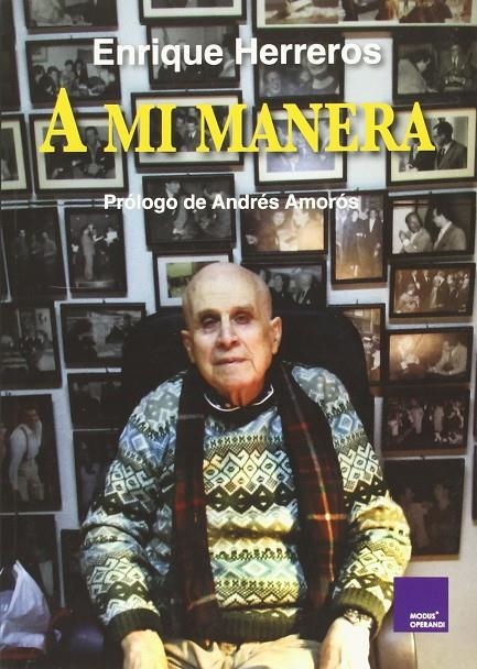 A MI MANERA 50 RELATOS DONDE ESTABA YO | 9788494124341 | HERREROS, ENRIQUE | Librería Castillón - Comprar libros online Aragón, Barbastro