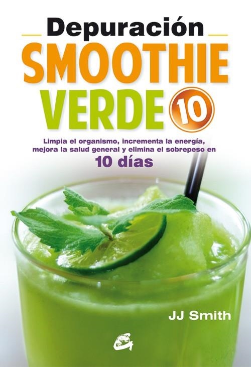 Depuración Smoothie Verde 10 | 9788484455455 | Smith, JJ | Librería Castillón - Comprar libros online Aragón, Barbastro