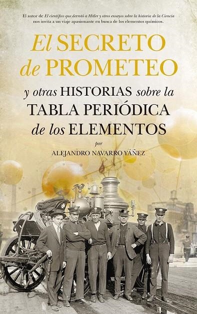 El secreto de Prometeo y otras historias sobre la Tabla Periódica de los Element | 9788494155284 | Navarro Yáñez, Alejandro | Librería Castillón - Comprar libros online Aragón, Barbastro