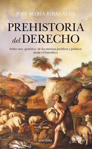 Prehistoria del derecho | 9788416392018 | Ribas Alba, José María | Librería Castillón - Comprar libros online Aragón, Barbastro