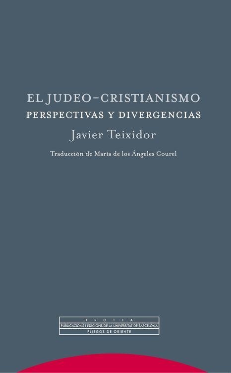 El judeo-Cristianismo | 9788498795714 | Javier Teixidor | Librería Castillón - Comprar libros online Aragón, Barbastro