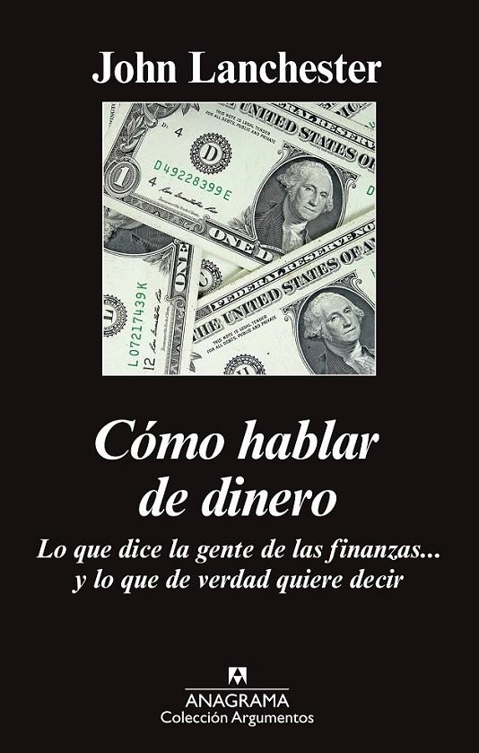 Cómo hablar de dinero | 9788433963819 | Lanchester, John | Librería Castillón - Comprar libros online Aragón, Barbastro