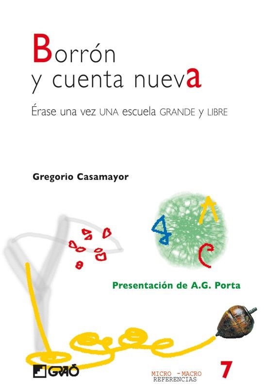 BORRON Y CUENTA NUEVA. ERASE UNA VEZ UNA ESCUELA GRANDE Y LI | 9788478273805 | CASAMAYOR, GREGORIO | Librería Castillón - Comprar libros online Aragón, Barbastro