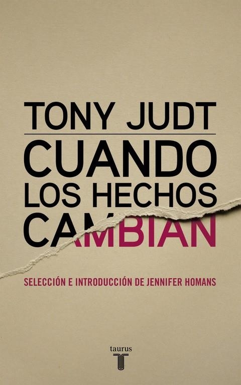 Cuando los hechos cambian | 9788430616978 | Tony Judt | Librería Castillón - Comprar libros online Aragón, Barbastro