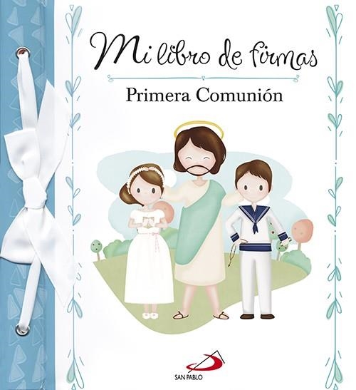 Mi libro de firmas. Mi Primera Comunión (azul) | 9788428545983 | Equipo San Pablo | Librería Castillón - Comprar libros online Aragón, Barbastro