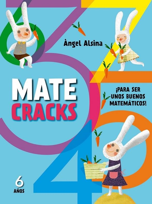 Matecracks Para ser un buen matemático 6 años | 9788498259797 | Alsina, Àngel | Librería Castillón - Comprar libros online Aragón, Barbastro