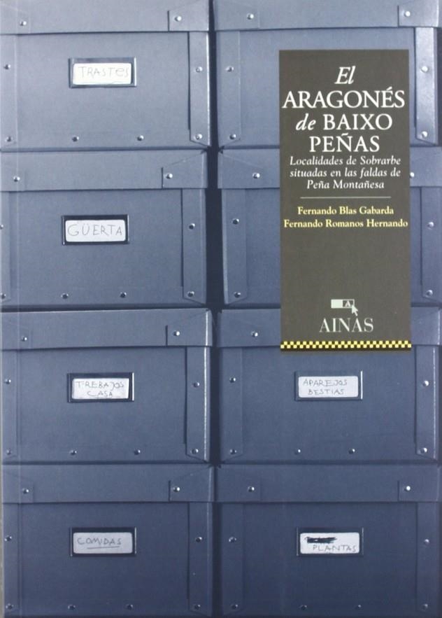 ARAGONES DE BAIXO PEÑAS, EL | 9788480940542 | BLAS GABARDA, FERNANDO; ROMANOS HERNANDO, FERNANDO | Librería Castillón - Comprar libros online Aragón, Barbastro