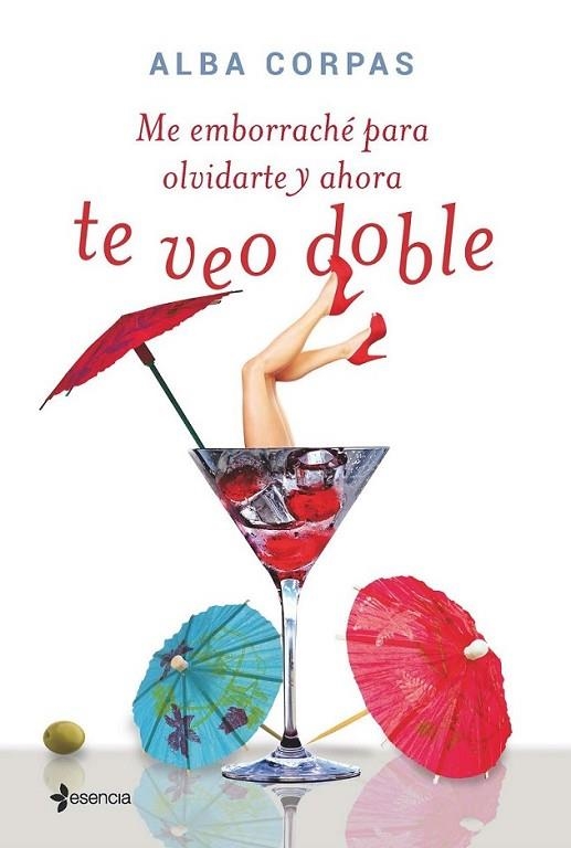 Me emborraché para olvidarte y ahora te veo doble | 9788408138716 | Corpas, Alba | Librería Castillón - Comprar libros online Aragón, Barbastro