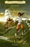 CAPITANES DEL CARIBE (LOS CAMINANTES DEL AMR) | 9788466619905 | MEYER, KAI | Librería Castillón - Comprar libros online Aragón, Barbastro