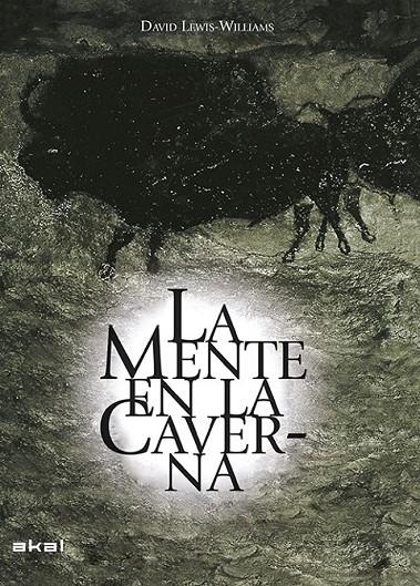 La mente en la caverna | 9788446041276 | Lewis-Williams, David | Librería Castillón - Comprar libros online Aragón, Barbastro