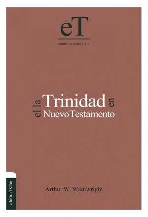 Trinidad en el Nuevo Testamento | 9788482677040 | Wainwright, Arthur W. | Librería Castillón - Comprar libros online Aragón, Barbastro