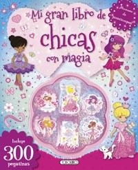 MI GRAN LIBRO DE CHICAS CON MAGIA | 9788490373088 | VV.AA. | Librería Castillón - Comprar libros online Aragón, Barbastro