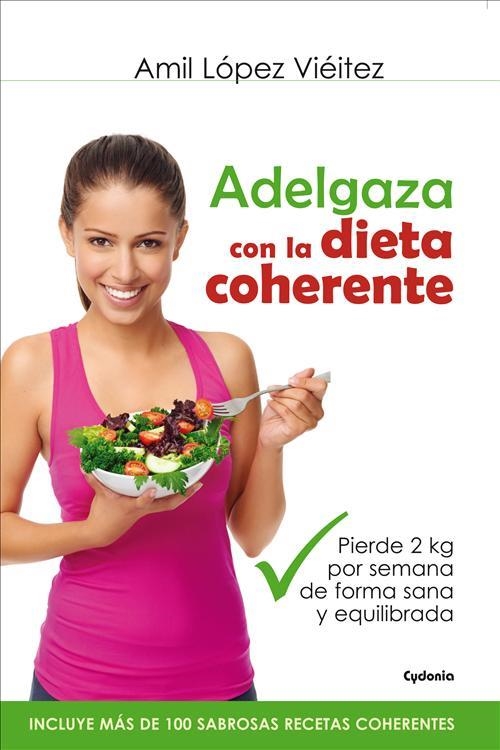 ADELGAZA CON LA DIETA COHERENTE | 9788494381003 | LOPEZ VIEITEZ, AMIL | Librería Castillón - Comprar libros online Aragón, Barbastro