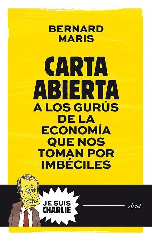 Carta abierta a los gurús de la economía que nos toman por imbéciles | 9788434421721 | Maris, Bernard | Librería Castillón - Comprar libros online Aragón, Barbastro