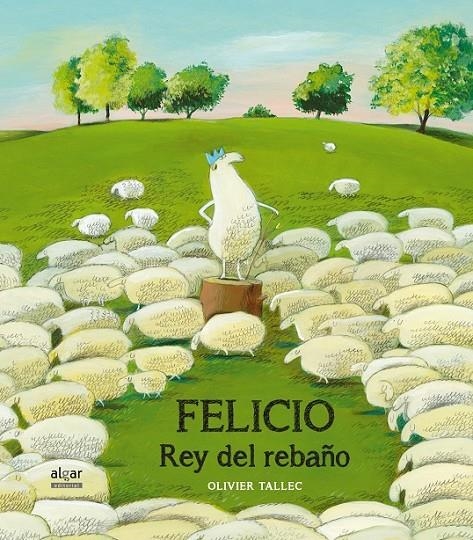 Felicio, rey del rebaño | 9788498457025 | TALLEC, OLIVIER | Librería Castillón - Comprar libros online Aragón, Barbastro