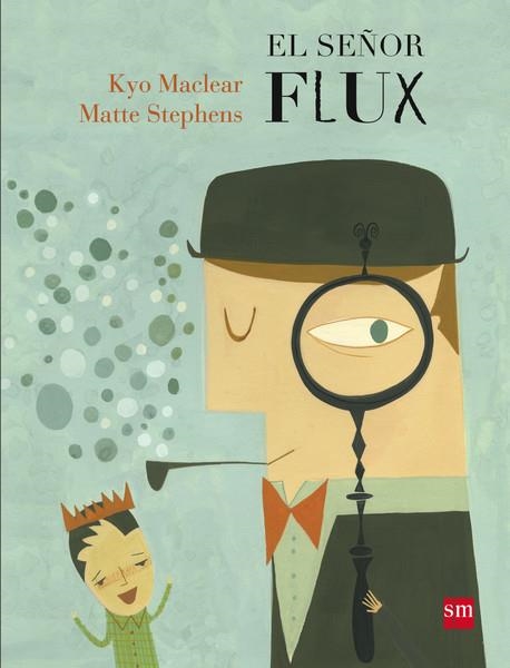 EL SEÑOR FLUX | 9788467577969 | Maclear, Kyo | Librería Castillón - Comprar libros online Aragón, Barbastro