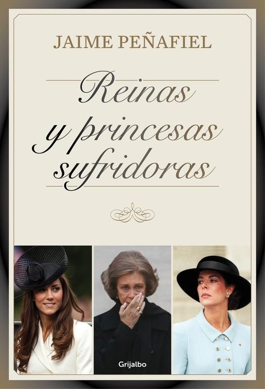 Reinas y princesas sufridoras | 9788416220007 | PEÑAFIEL, JAIME | Librería Castillón - Comprar libros online Aragón, Barbastro