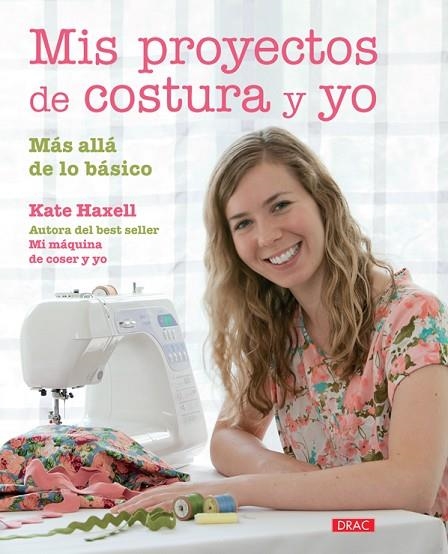 Mis proyectos de costura y yo | 9788498744583 | Haxell, Kate | Librería Castillón - Comprar libros online Aragón, Barbastro