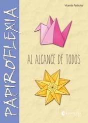 Papiroflexia al alcance de todos | 9788484128489 | Palacios Garrido, Vicente | Librería Castillón - Comprar libros online Aragón, Barbastro