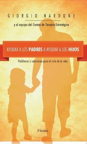 Ayudar a los padres a ayudar a los hijos | 9788425433887 | Nardone, Giorgio | Librería Castillón - Comprar libros online Aragón, Barbastro