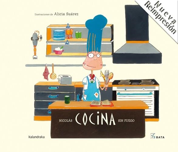 Nicolás cocina sin fuego | 9788492608867 | Suárez Otero, Alicia/Asociación B.A.T.A. | Librería Castillón - Comprar libros online Aragón, Barbastro