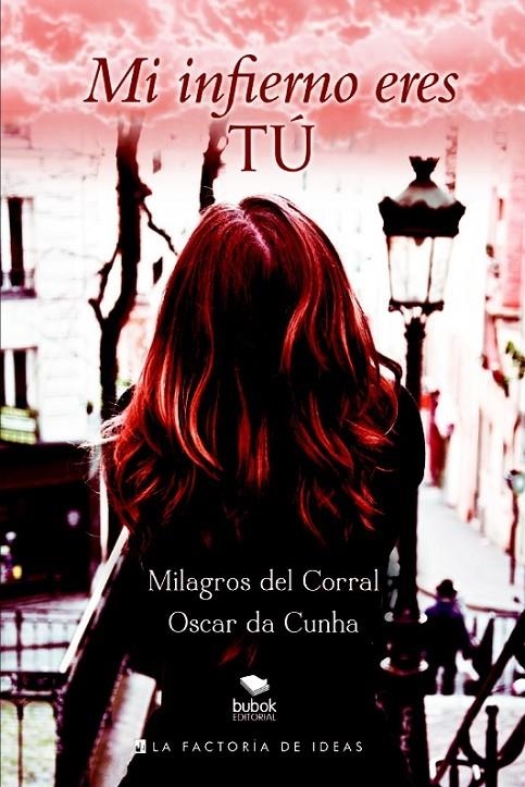 Mi infierno eres tú | 9788490187524 | Del Corral, Milagros/Da Cunha, Oscar | Librería Castillón - Comprar libros online Aragón, Barbastro