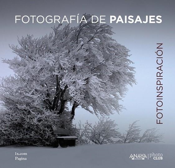 Fotoinspiración. Fotografía de paisajes | 9788441536975 | 1x.com | Librería Castillón - Comprar libros online Aragón, Barbastro