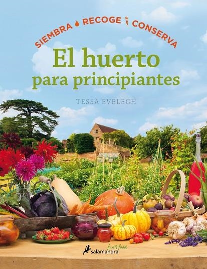 El huerto para principiantes | 9788416295036 | EVELEGH, TESSA | Librería Castillón - Comprar libros online Aragón, Barbastro