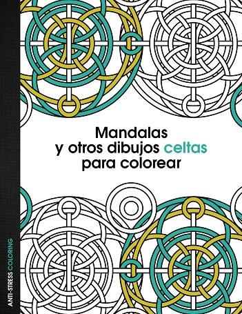 Mandalas y otros dibujos celtas para colorear | 9788408136095 | AA. VV. | Librería Castillón - Comprar libros online Aragón, Barbastro