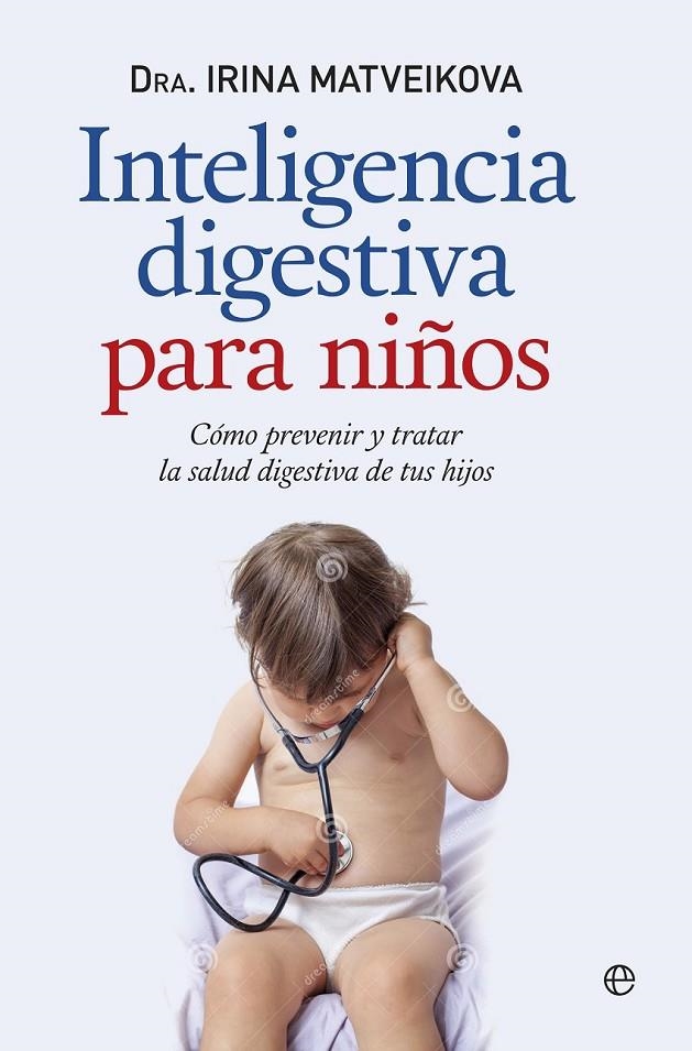 Inteligencia digestiva para niños | 9788490603512 | Matveikova, Irina | Librería Castillón - Comprar libros online Aragón, Barbastro