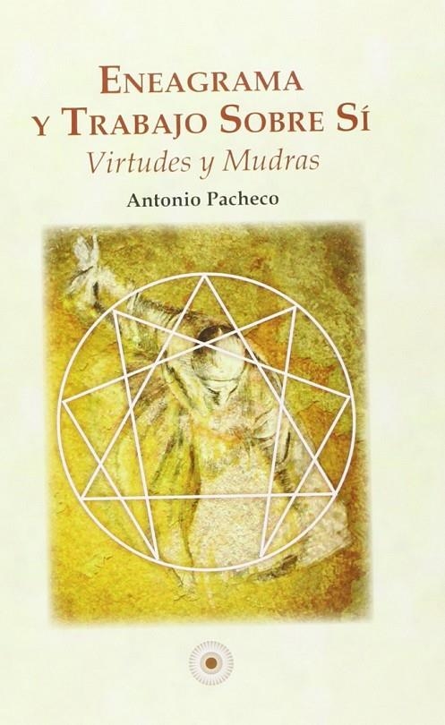 Eneagrama y trabajo sobre sí : virtudes y mudras | 9788493937126 | Pacheco Fuentes, Antonio | Librería Castillón - Comprar libros online Aragón, Barbastro