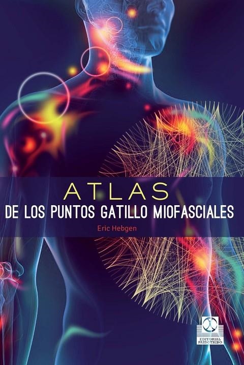 Atlas de los puntos gatillo miofasciales | 9788499105635 | Hebgen, Eric | Librería Castillón - Comprar libros online Aragón, Barbastro