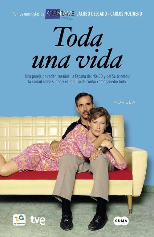 Toda una vida (novela) | 9788483654828 | DELGADO,JACOBO/MOLINERO,CARLOS | Librería Castillón - Comprar libros online Aragón, Barbastro