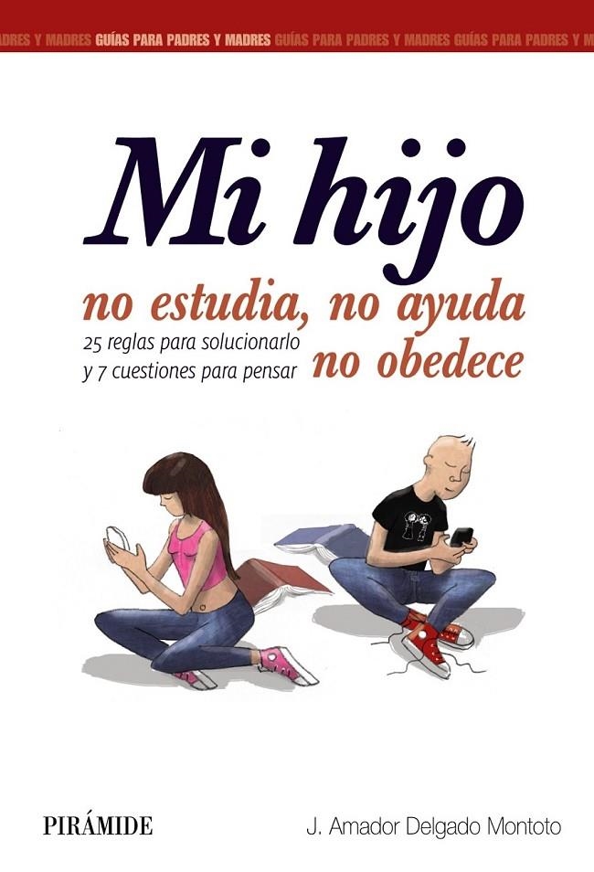 Mi hijo no estudia, no ayuda, no obedece | 9788436833515 | Delgado Montoto, J. Amador | Librería Castillón - Comprar libros online Aragón, Barbastro