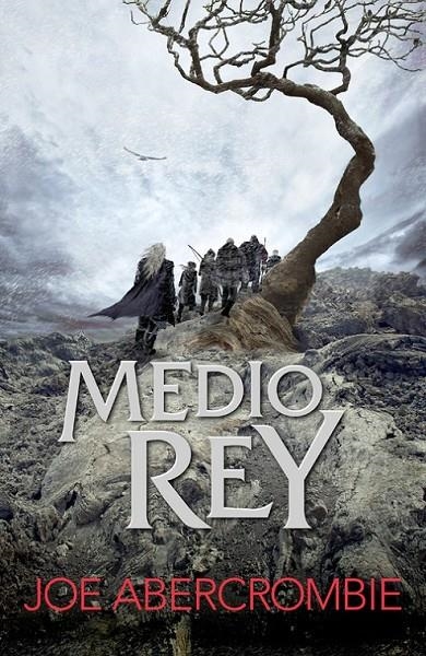 Medio rey (El mar Quebrado 1) | 9788415831600 | ABERCROMBIE, JOE | Librería Castillón - Comprar libros online Aragón, Barbastro