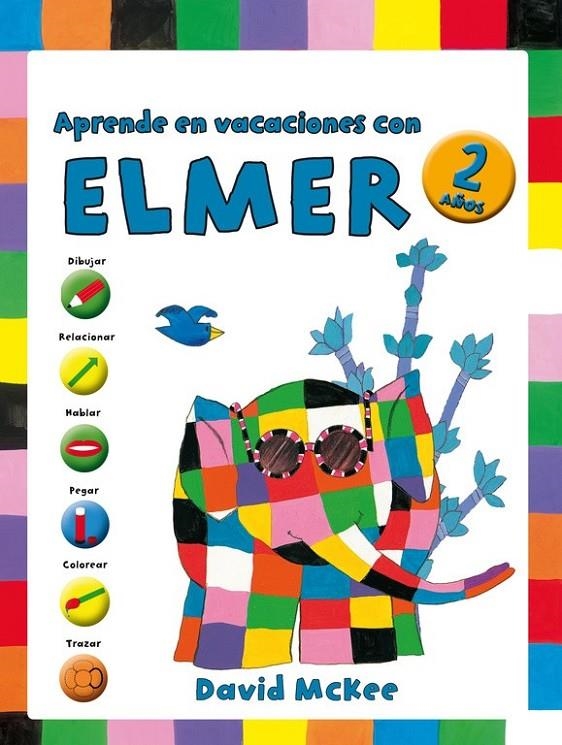 Aprende en vacaciones con Elmer (Elmer. Cuadernos de vacaciones 2 AÑOS) | 9788401907050 | MCKEE, DAVID | Librería Castillón - Comprar libros online Aragón, Barbastro