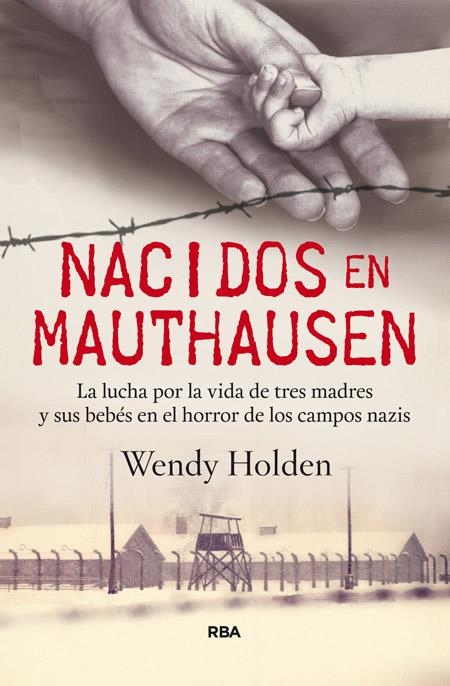 Nacidos en Mauthausen | 9788490565018 | HOLDEN, WENDY | Librería Castillón - Comprar libros online Aragón, Barbastro