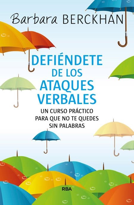 Defiéndete de los ataques verbales | 9788490565124 | BERCKHAN , BARBARA | Librería Castillón - Comprar libros online Aragón, Barbastro