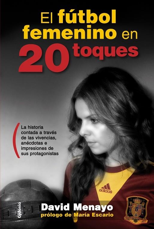 FUTBOL FEMENINO EN 20 TOQUES,EL | 9788494381010 | MENAYO,DAVID | Librería Castillón - Comprar libros online Aragón, Barbastro