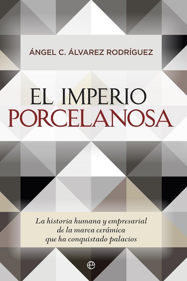 El imperio Porcelanosa | 9788490603550 | Álvarez Rodriguez, Angel C. | Librería Castillón - Comprar libros online Aragón, Barbastro