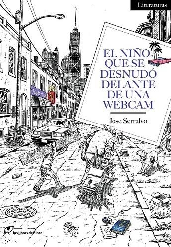 El niño que se desnudó delante de una webcam | 9788415070535 | Serralvo, Jose | Librería Castillón - Comprar libros online Aragón, Barbastro