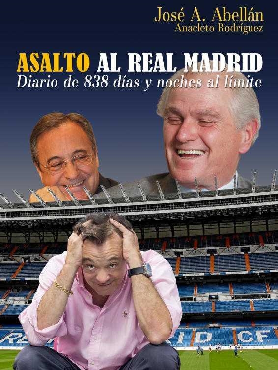 ASALTO AL REAL MADRID | 9788494134791 | ABELLÁN HERNÁNDEZ, JOSE ANTONIO | Librería Castillón - Comprar libros online Aragón, Barbastro