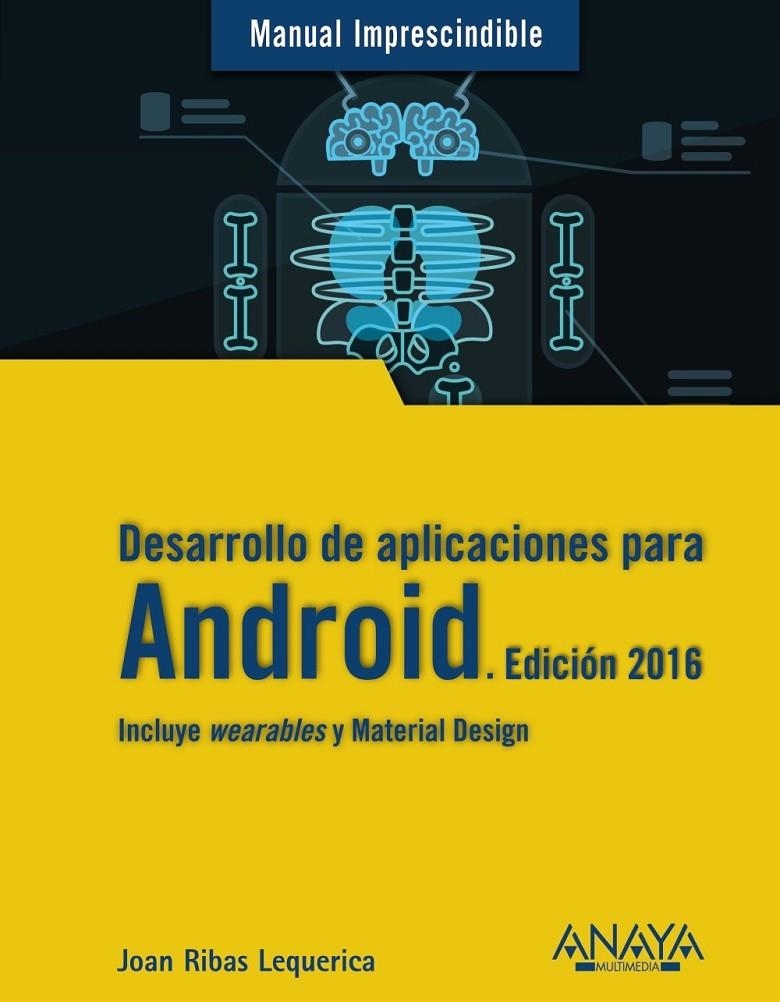 Desarrollo de aplicaciones para Android. Edición 2016 | 9788441536807 | Ribas Lequerica, Joan | Librería Castillón - Comprar libros online Aragón, Barbastro