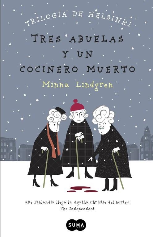 Tres abuelas y un cocinero muerto (Trilogía de Helsinki 1) | 9788483657911 | LINDGREN, MINNA | Librería Castillón - Comprar libros online Aragón, Barbastro