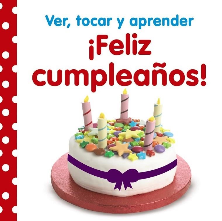 Ver, tocar y aprender. ¡Feliz cumpleaños! | 9788469603321 | VV. AA. | Librería Castillón - Comprar libros online Aragón, Barbastro