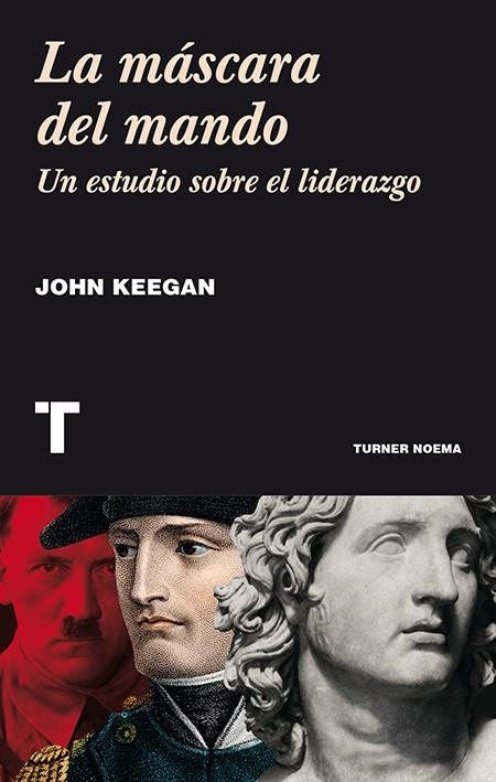 La máscara del mando | 9788416142248 | Keegan, John | Librería Castillón - Comprar libros online Aragón, Barbastro