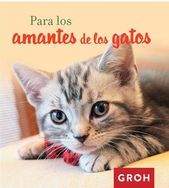 Para los amantes de los gatos | 9788490680384 | Groh | Librería Castillón - Comprar libros online Aragón, Barbastro