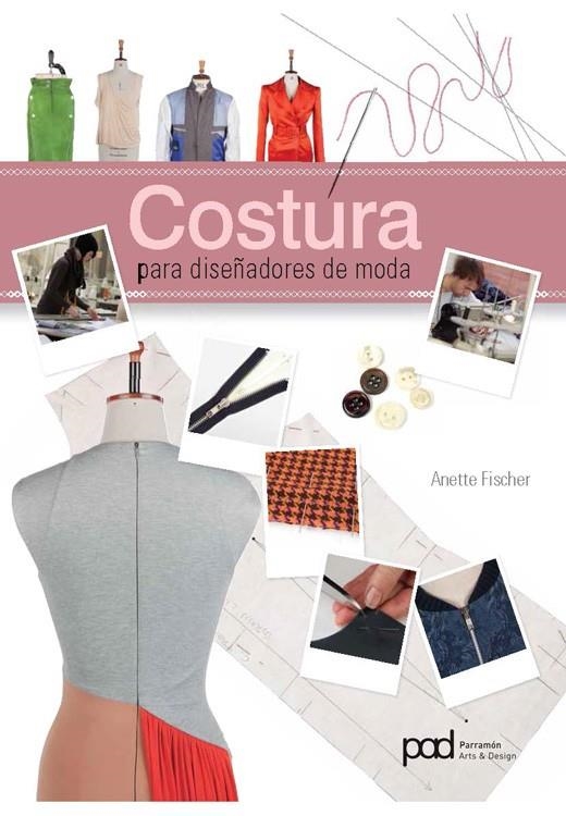 COSTURA PARA DISEÑADORES DE MODA | 9788434241091 | Fischer, Anette | Librería Castillón - Comprar libros online Aragón, Barbastro